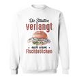 Die Situationerlangt Nach Einem Fischbrötchen Sweatshirt