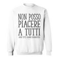 Divertenti Scritte Non Posso Piacere A Tutti Felpa