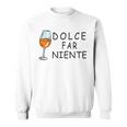 Dolce Far Niente Italiaino Spritz Detti Divertenti Felpa