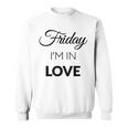 Friday I'm In Love Con Scritta Friday I'm In Love Felpa