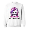 Unicorn Nö Einfach Nö Slogan Sweatshirt