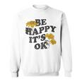 Be Happy It's Ok X Sei Glücklich Es Ist Okay Backprint Fun Sweatshirt