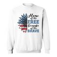 Home Of Free Because Of Brave Veterans Day 4Th Of July Sweatshirt