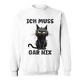 Ich Muss Gar Nix Böse Katze Inabhäng Sweatshirt