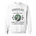 Idraulici Non Fanno Pause Detto Divertente Idraulico Felpa