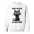 Katzenliebhaber Ohne Katze Ist Alles Doof Gray Sweatshirt