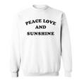 Peace Love And Sunshine Simple Message Hope Faith Kindness Sweatshirt