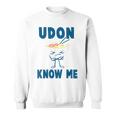 Udon Know Me Divertente Con Noodle Gioco Di Parole Felpa