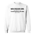 Wir Freuen Uns Schauen Wir Mal Was Wird Meme Sweatshirt