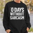 0 Jours Sans Sarcasme Sarcastique Chaque Jour Sarcastique Drôle Sweater e Cadeaux pour lui