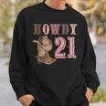 21St Birthday Howdy Birthday 2024 Western 21St Birthday Sweatshirt Gifts for Him