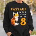 Achte Geburtstag Pass Auf Welt Ich Bin Jetzt 8 Acht Sweatshirt Geschenke für Ihn