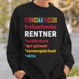 Achtung Freilaufender Rentner Pension Pension Sweatshirt Geschenke für Ihn