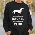 Alles Für Den Dachshund Alles Für Den Club Sweatshirt Geschenke für Ihn