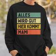 Alles Wird Gut Hier Kommt Mami Retrointage First Name Sweatshirt Geschenke für Ihn