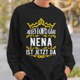 Alles Wird Gut Nena Ist Jetzt Da Alles Wird Gut Alles Wird Gut Sweatshirt Geschenke für Ihn