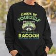 Always Be A Raccoon Procione Felpa Regalos para él