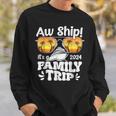 Aw Ship I's A Family Trip 2024 Cruise Matching Family Sweatshirt Gifts for Him