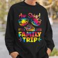 Aw Ship It's A Family Trip 2025 Family Cruise Squad Tie Dye Sweatshirt Gifts for Him