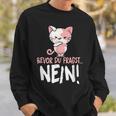 Bevor Du Fragst Nein Cat Sweatshirt Geschenke für Ihn