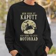 Biker Mein Besen Ist Kaputt Ich Fahre Motorrad Hexen German Langu Sweatshirt Geschenke für Ihn