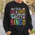 Bingo With Text 'Es Ist Spaß Und Ein Spiel Bis Jemand Bingo Ruft' It's Fun And A Sweatshirt Geschenke für Ihn