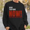 Bring Them Home Now I Stand With Israel Support Israel Sweatshirt Gifts for Him Bring Them Home Now I Stand With Israel Support Israel Sweatshirt Gifts for Him