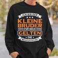 Bruder Für Mich Geln Die Regeln Nicht Kleiner Bruder German Lang Sweatshirt Geschenke für Ihn