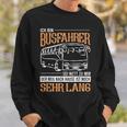 Busfahrer Weg Noch Lang Bus School Bus Line Bus Driver Sweatshirt Geschenke für Ihn