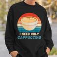 Cappuccinointage I Need Only Cappuccino Retro Food Lover Felpa Regalos para él