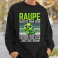 Caterpillar Müsste Man Sein Fressen Schlaf Sweatshirt Geschenke für Ihn