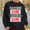 Ciao Sono Dario Faccio Cose Da Dario Personalizzato Ironica Felpa Regalos para él