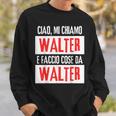 Ciao Sono Walter Faccio Cose Da Walter Ironia Personalizzato Felpa Regalos para él