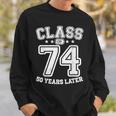 Class 74 50Th High School Alumni 50 Yrs 1974 College Reunion Sweatshirt Gifts for Him
