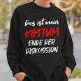 Das Ist Mein Kostüm Ende Der Diskussion Carnival Outfit Sweatshirt Geschenke für Ihn