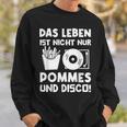 Das Leben Ist Nicht Nur Pommes Und Disco Sweatshirt Geschenke für Ihn