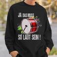 Das Muss So Laut Sein-Drummer Percussion Sweatshirt Geschenke für Ihn