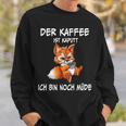 Der Kaffee Ist Brochtider Fuchs Morgenmuffel Sweatshirt Geschenke für Ihn