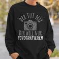 Der Tut Nix Will Nur Fotografieren Fotografie Fotograf German Sweatshirt Geschenke für Ihn