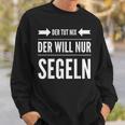 Der Will Nur Sailboat Skipper Sailor Sweatshirt Geschenke für Ihn