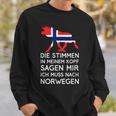 Die Stimmen In Mein Kopf Sagen Mir Ich Muss Nach Norwegian S Sweatshirt Geschenke für Ihn