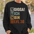 Digga Ich Bin 30 Jahre 30 Jahre 30Th Birthday Gamer Sweatshirt Geschenke für Ihn