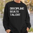 Discipline Beats Talent Sweatshirt Geschenke für Ihn