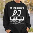 Discjockey Ich Spiel Nicht Dein Song Dj Sweatshirt Geschenke für Ihn