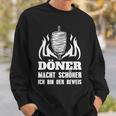 Doner Macht Schöner Ich Bin Der Beweis Kebab Snack Sweatshirt Geschenke für Ihn