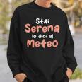 Donna Maglia Con Scritta Divertente Stai Serena Lo Dici Al Meteo Con Collo A Felpa Regalos para él