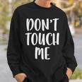 Don't Touch Me Introvert Sweatshirt Geschenke für Ihn