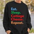 Eat Sleep Cottage Cheese Repeat For Cottage Cheese Lovers Sweatshirt Gifts for Him