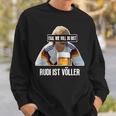 Egal Wieoll Du Bist Rudi Istöller Sweatshirt Geschenke für Ihn