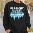 Eisbaden Es Reichh Ich Geh Jetzt Eisbaden Sweatshirt Geschenke für Ihn